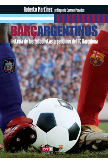 Barçaargetinos. Historia de los futbolistas argentinos del FC Barcelona