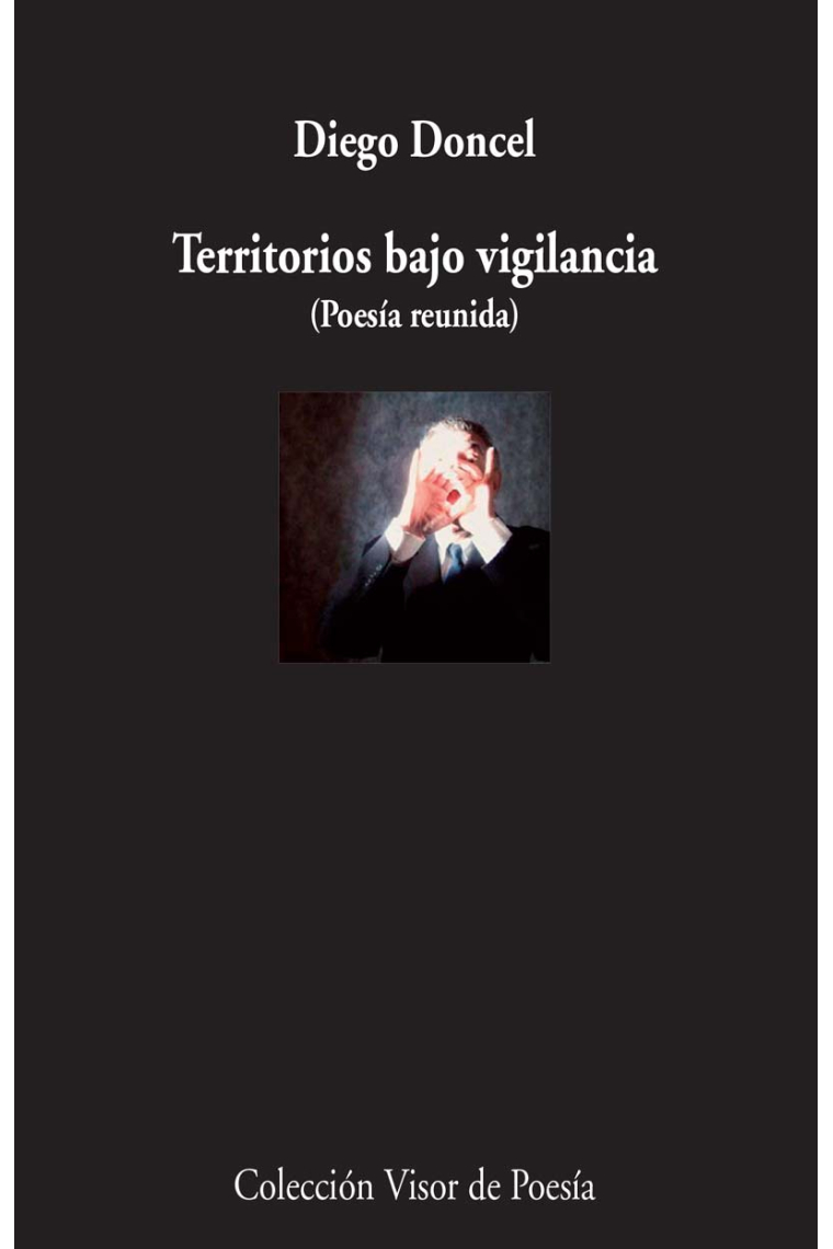 Territorios bajo vigilancia. Poesía Reunida