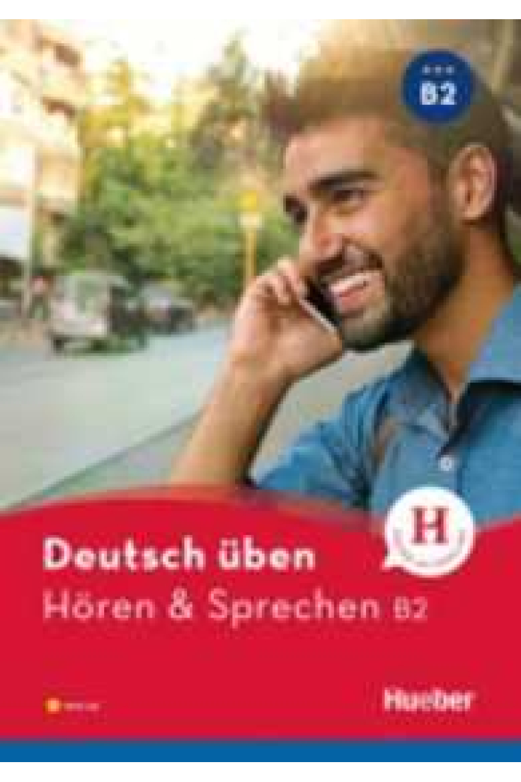 Deutsch üben: Hören & Sprechen B2