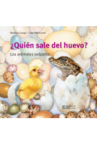 ¿Quién sale del huevo?. Los animales ovíparos