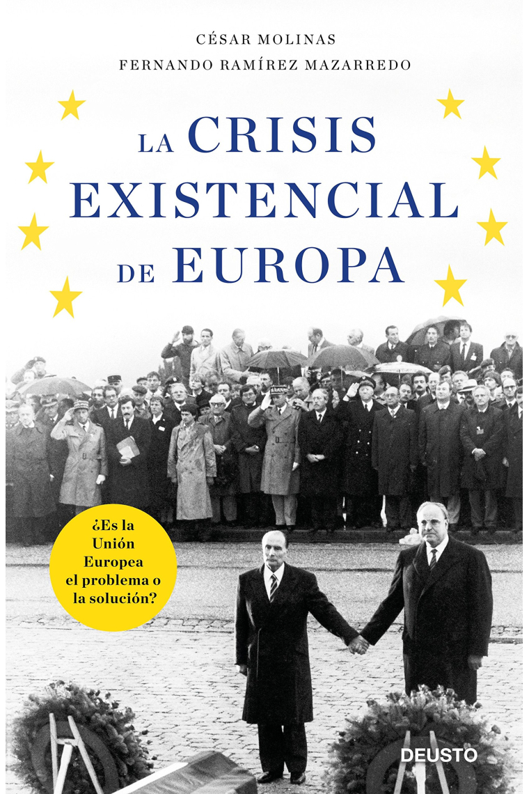 La crisis existencial de Europa. ¿Es la Unión Europea el problema o la solución?