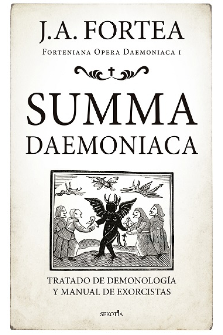 Summa daemoniaca: tratado de demonología y manual de exorcistas