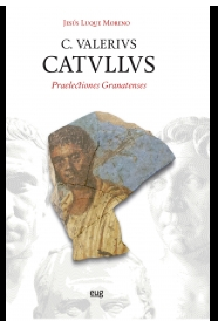 C. Valerivs Catvllvs: Praelectiones Granatenses