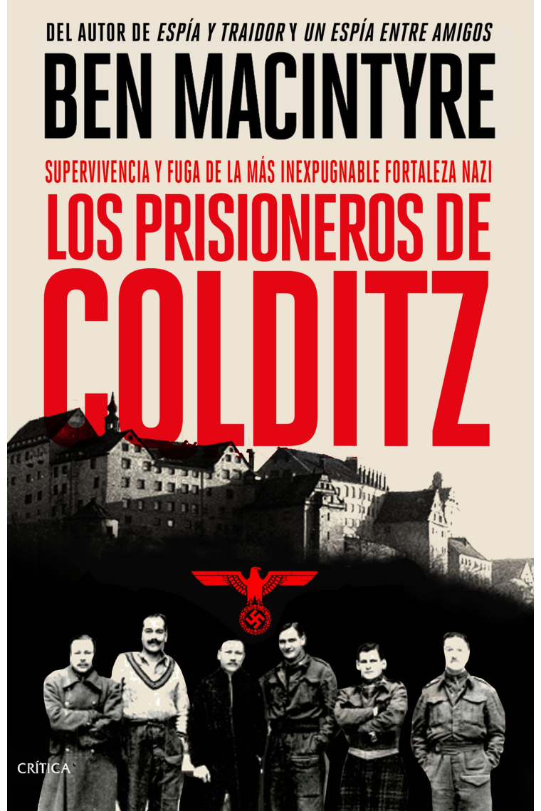 Los prisioneros de Colditz. Supervivencia y fuga de la más inexpugnable fortaleza nazi