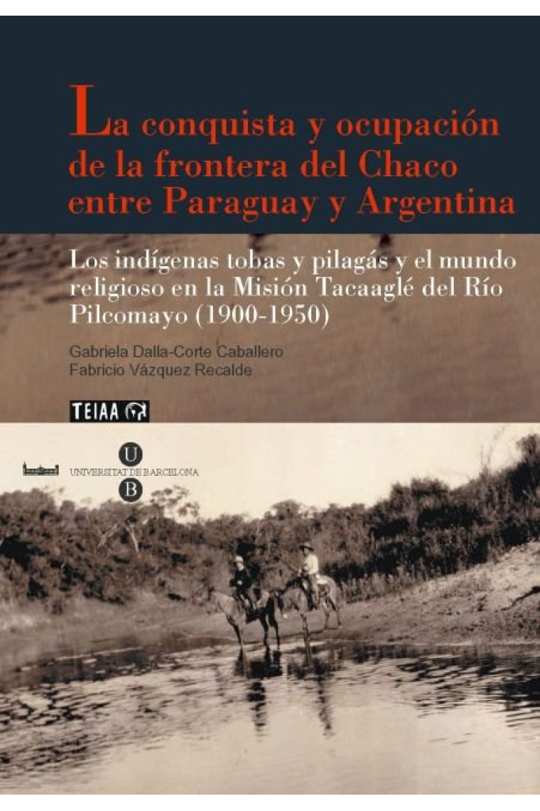 La conquista y ocupación de la frontera del Chaco entre Paraguay y Argentina