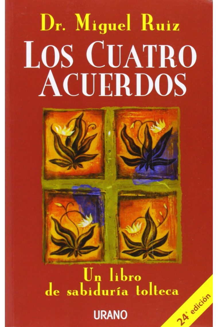 Los cuatro acuerdos. Un libro de sabiduría tolteca