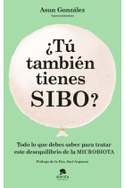 ¿Tú también tienes SIBO? Todo lo que debes saber para tratar este desequilibrio de la MICROBIOTA