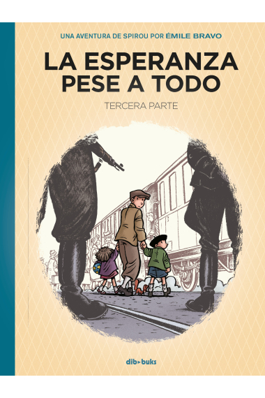 La esperanza pese a todo 3. Tercera parte: El principio del fin (Spirou)