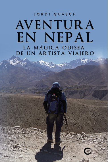 Aventura en Nepal. La mágica odisea de un artista viajero