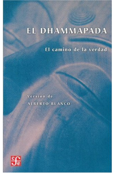 El Dhammapada. El camino de la verdad