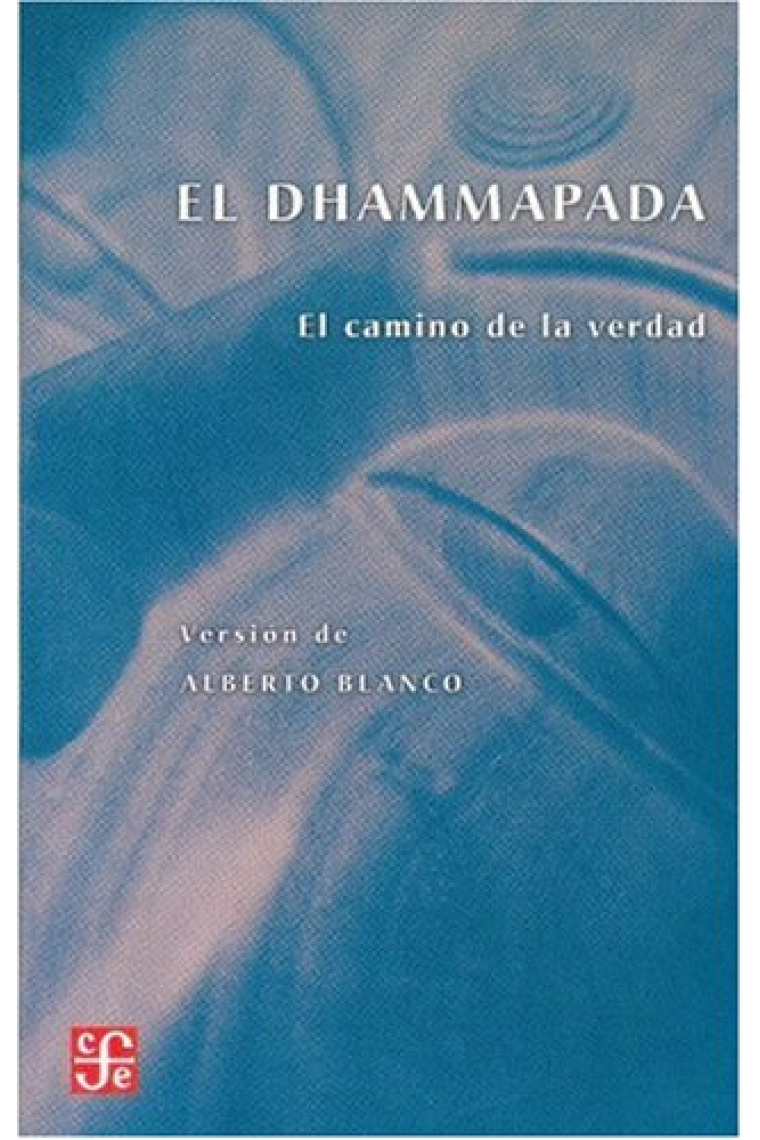 El Dhammapada. El camino de la verdad