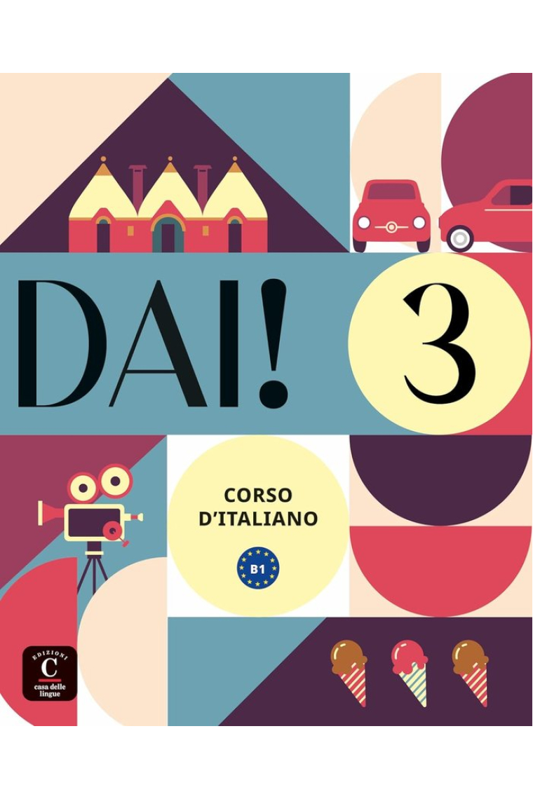 Dai! 3. Libro dello studente+esercizi. Corso d'italiano B1