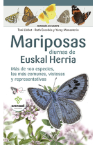 Mariposas diurnas de Euskal Herria. Más de 100 especies, las más comunes, vistosas y representativas