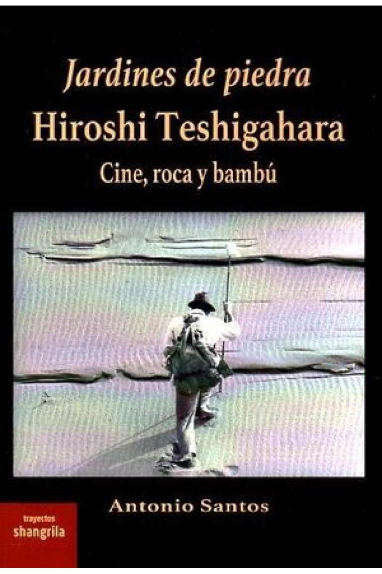 Jardines de piedra. Hiroshi Teshigahara. Cine, roca y bambú