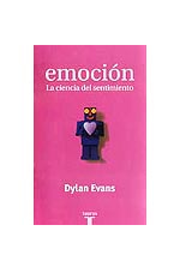 Emoción : la ciencia del sentimiento