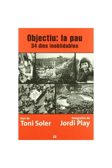 Objectiu: la pau. 34 dies inoblidables