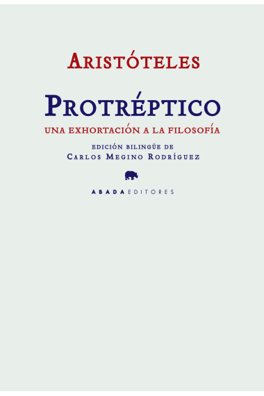 Protréptico: una exhortación a la filosofía (Ed. bilingüe)