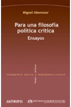 Para una filosofía política crítica: Ensayos