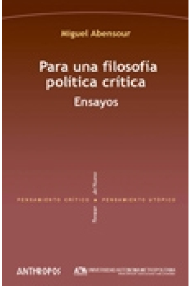 Para una filosofía política crítica: Ensayos