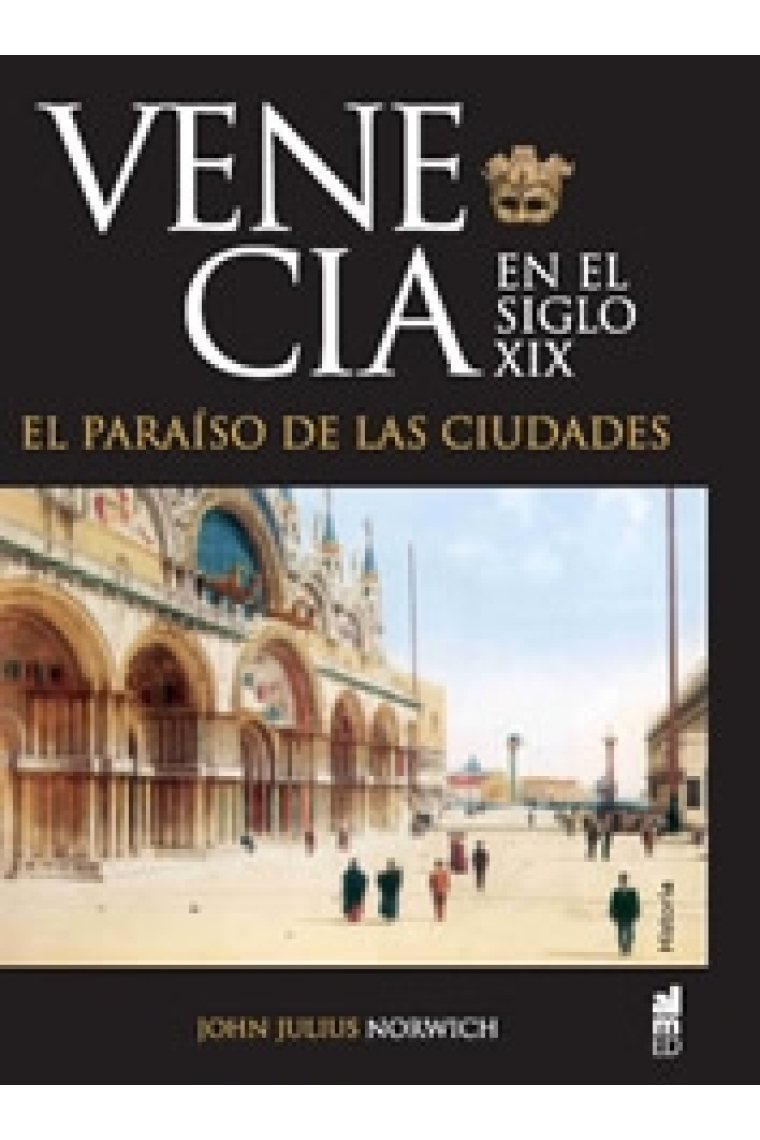 Venecia en el siglo XIX. El paraíso de las ciudades