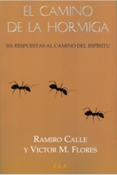 El camino de la  hormiga. 101 respuestas al camino del espíritu