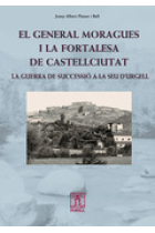 El general Moragues i la fortalesa de Castellciutat