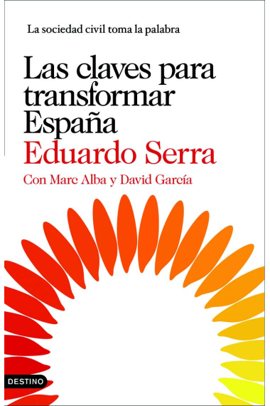 Las claves para transformar España. La sociedad civil toma la palabra