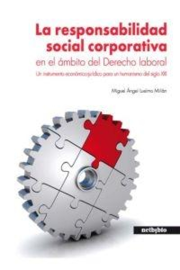 La responsabilidad social corporativa en el ámbito del derecho. Un instrumento económico -jurídico para un humanismo del siglo XXI