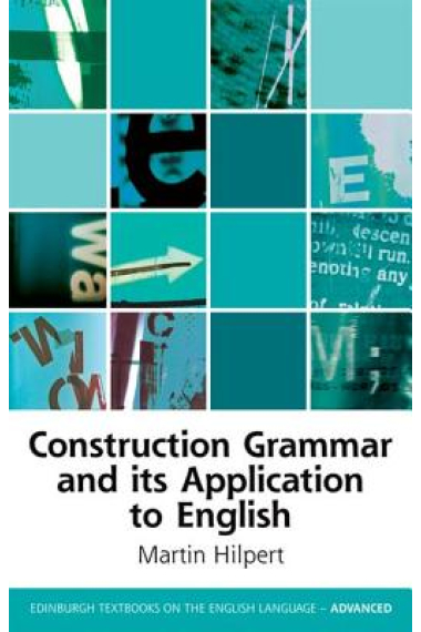 Construction Grammar and its Application to English (Edinburgh Textbooks on the English Language - Advanced)