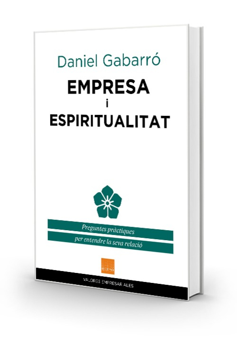 Empresa i espiritualitat. Preguntes pràctiques per entendre la seva relació