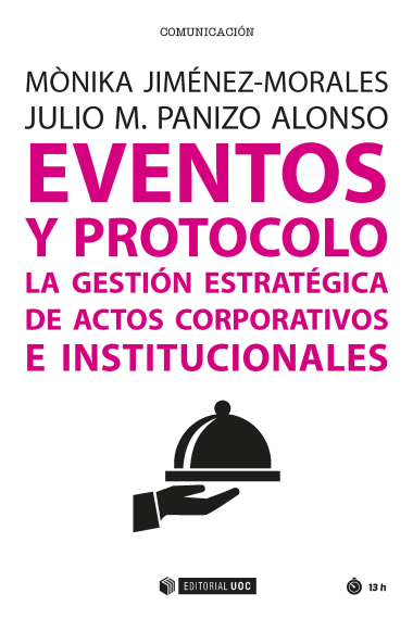 Eventos y protocolo. La gestión estratégica de actos corporativos e institucionales