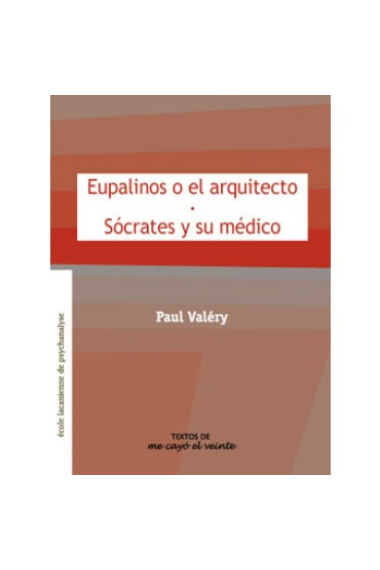 Eupalinos o el arquitecto / Sócrates y su médico