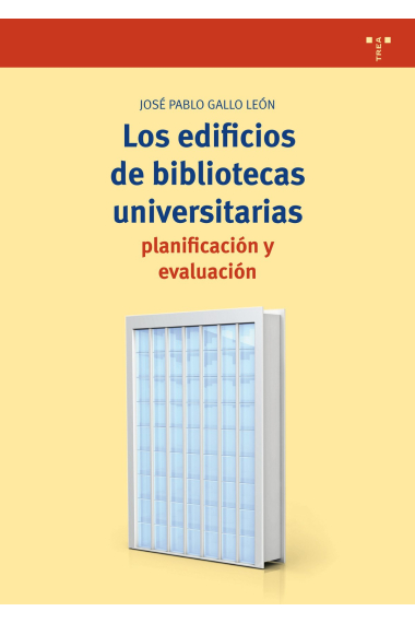 Los edificios de bibliotecas universitarias: planificación y evaluación