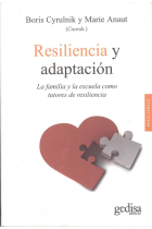 Resiliencia y adaptación La familia y la escuela como tutores de resiliencia