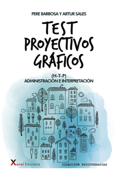 Test proyectivos gráficos (H-T-P). Administración e interpretación