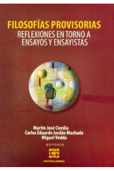 Filosofías provisorias: reflexiones en torno a ensayos y ensayistas