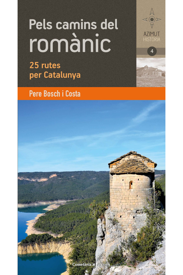 Pels camins del romànic català. 25 rutes i vies medievals