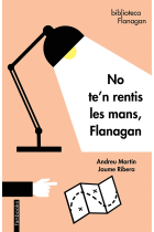 No te'n rentis les mans, Flanagan