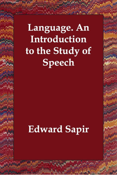 Language. an Introduction to the Study of Speech