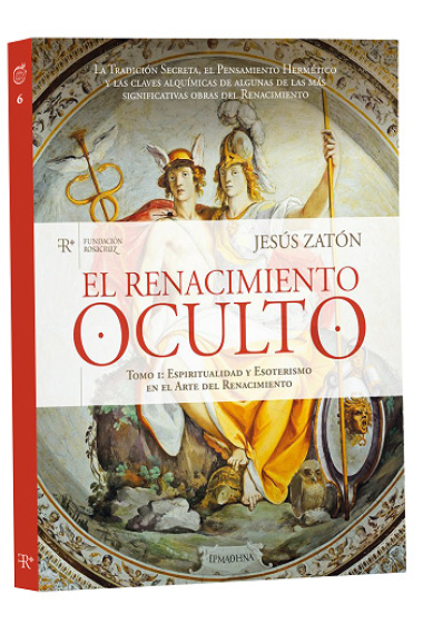 El Renacimiento Oculto I. Espiritualidad y Esoterismo en el Arte del Renacimiento