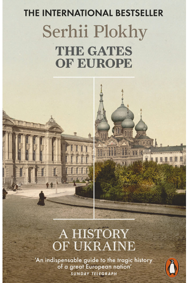 The Gates Of Europe: A History Of Ukraine (Penguin Press)