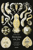 Parásitos sin fin. Un viaje fascinante por tu cuerpo y los microorganismos que lo habitan