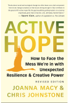 Active Hope Revised: How to Face the Mess We're in with Unexpected Resilience and Creative Power