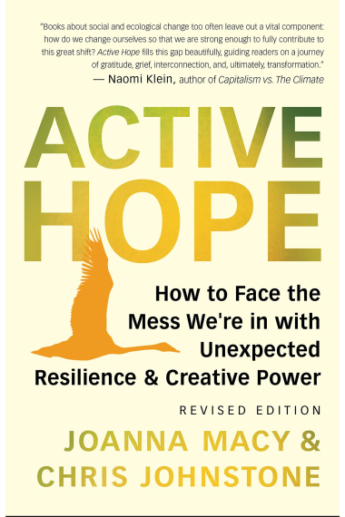 Active Hope Revised: How to Face the Mess We're in with Unexpected Resilience and Creative Power