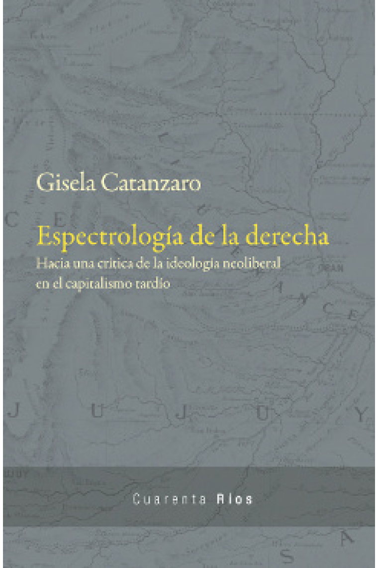 Espectrología de la derecha: hacia una crítica de la idoelogía neoliberal en el capitalismo tardío