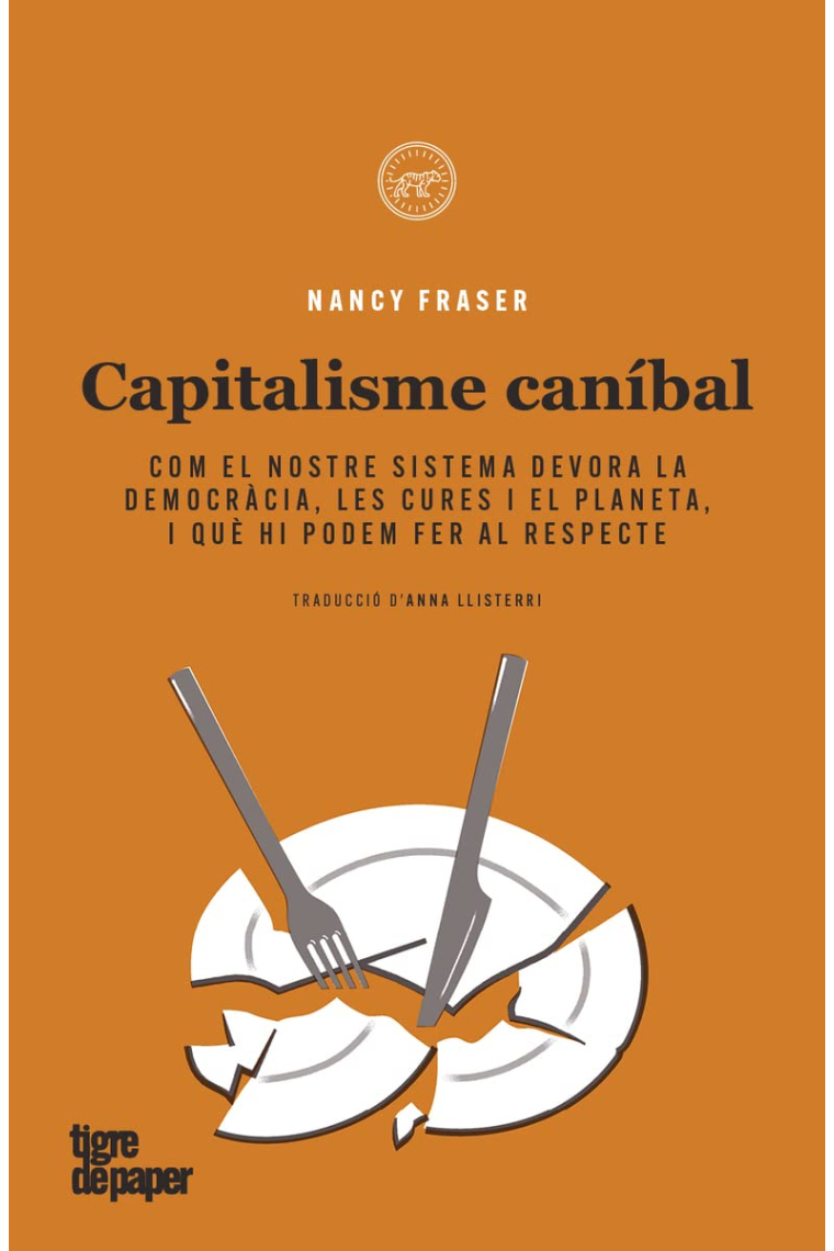 Capitalisme canibal. Com el nostre sistema devora la democràcia, les cures i el planeta, i què hi podem fer al respecte