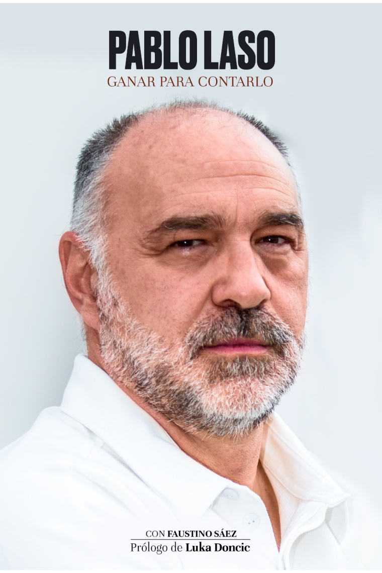 Pablo Laso. Ganar para contarlo