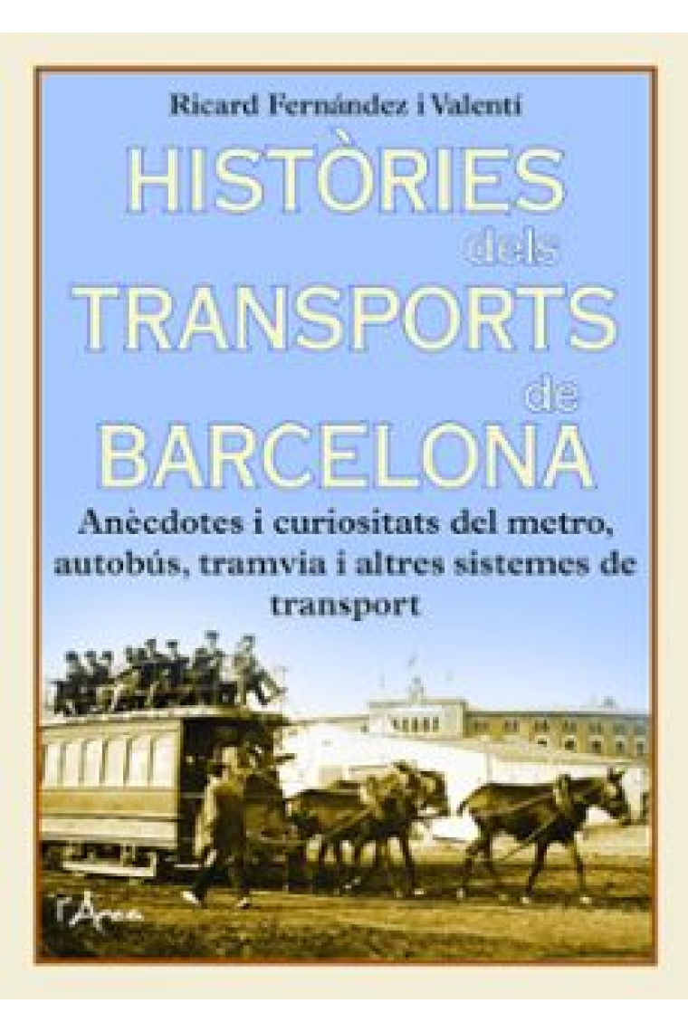 Històries dels transports de Barcelona. Anècdotes i curiositats del metro, autobús i tramvia