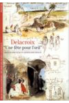 Delacroix. Una fête pour l'oeil