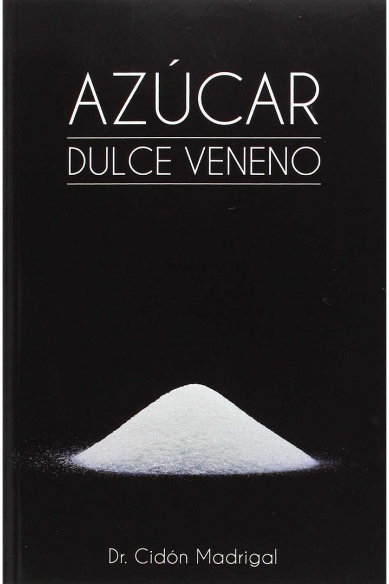 AZUCAR: DULCE VENENO